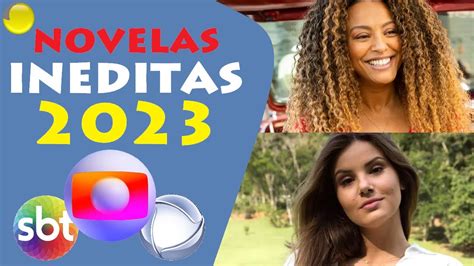 Novelas Ineditas 2023 Da Globo Record E Sbt Youtube