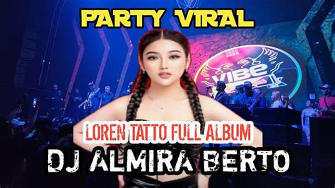 Mixtape Funkot Loren Tatto Full Albumdj Almira Berto Youtube