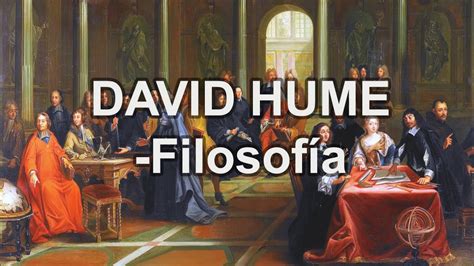 David Hume Aproximación A Su Teoría Del Conocimiento Filosofía