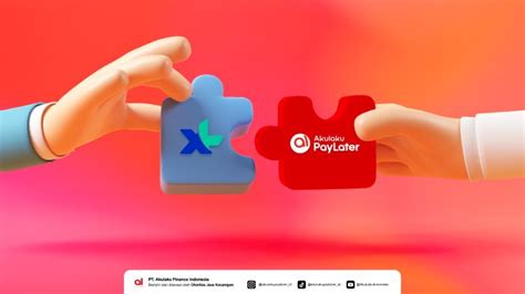 Kolaborasi Akulaku Dan Xl Axiata Menyuguhkan Paylater Swa Co Id