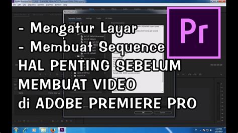 Cara Mengatur Layar Premiere Membuat Sequence Baru Hal Penting Sebelum Membuat Video Di