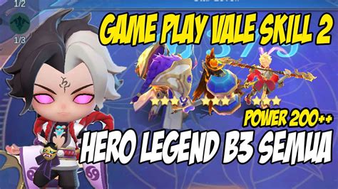 Cara Main Vale Skill Hero Legend Auto B Power Sampai Magic