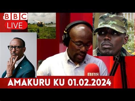 Amakuru Ya Bbc Gahuzamiryango Uyu Munsi Kuwa 01 02 2024 Urunana Kuwa