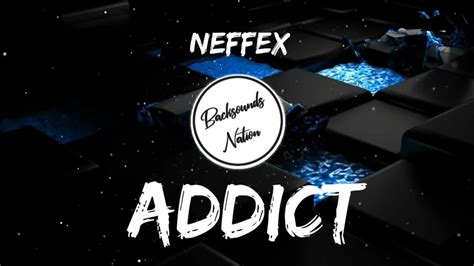 Neffex Addict [lyrics] Youtube