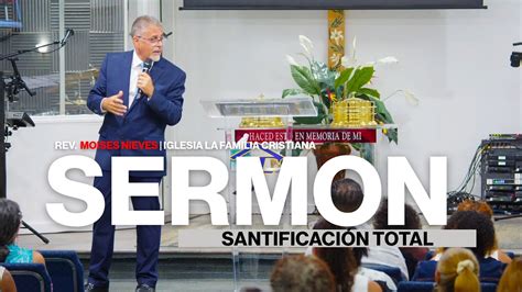 Santificacion Total Rev Moisés Nieves Iglesia La Familia