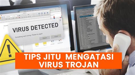 Tips Jitu Untuk Mengatasi Virus Trojan Yang Berbahaya Youtube