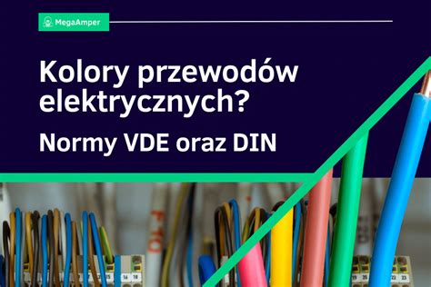 Kolory Przewod W Elektrycznych Co Oznaczaj I Opisuj