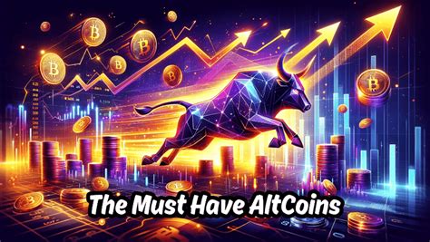 The Best Must Have Altcoins To Buy Right Now For The 2024 Bull Run