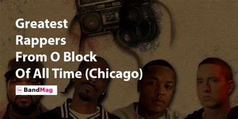 13 Greatest Rappers From O Block Of All Time (Chicago)