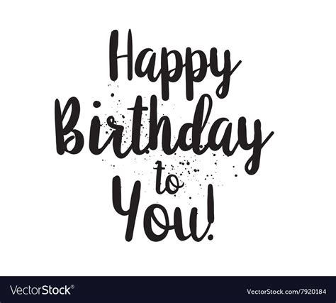 Happy Birthday To You Inscription Hand Drawn Vector Image