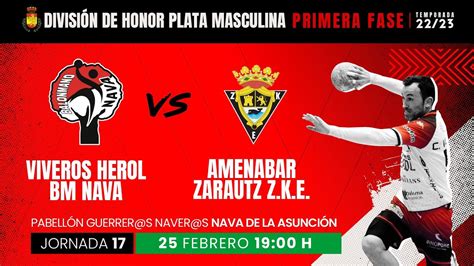 VIVEROS HEROL BALONMANO NAVA vs AMENABAR ZARAUTZ Z K E DIVISIÓN DE