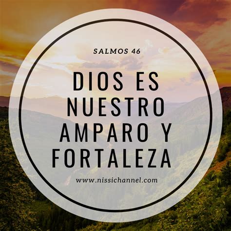 Dios Es Nuestro Amparo Y Fortaleza Salmos Nissi Channel