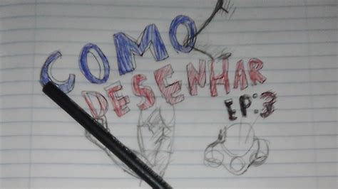 Como Desenhar Ep Youtube