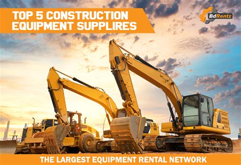 Top 5 Heavy Construction Equipment Suppliers Bdrentz