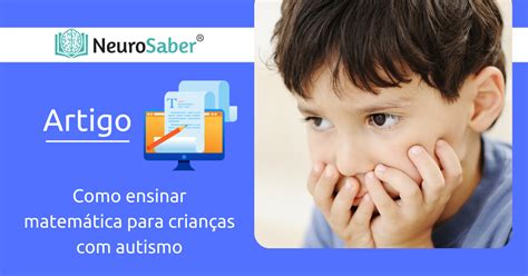 Como Ensinar Matem Tica Para Crian As Autismo Instituto Neurosaber