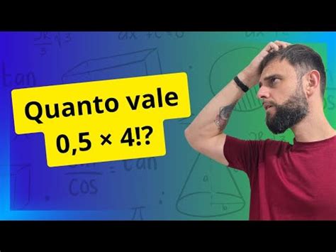 Quanto Vale 5 Na Matemática - Quanto vale 0,5 × 4!? #matematica - YouTube