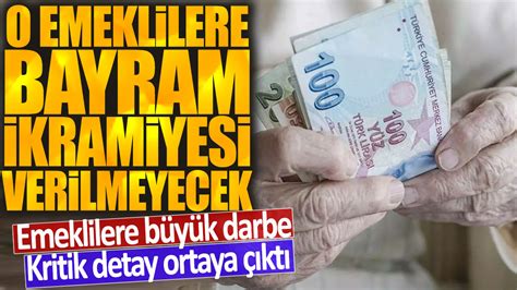 O Emeklilere Bayram Ikramiyesi Verilmeyecek Emeklilere B Y K Darbe