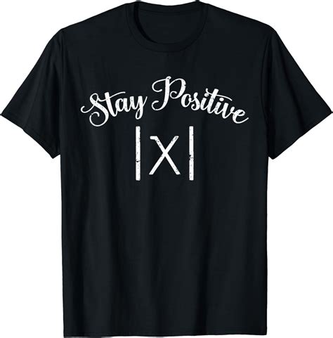 Stay Positive Avoid Negativity Absolute Funny Math Teacher T Shirt