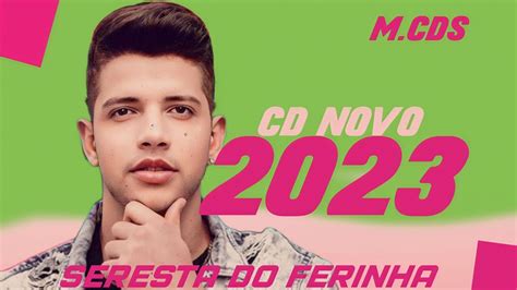 NADSON O FERINHA CD NOVO 2023 ATUALIZADO SERESTA 3 0 PRA PAREDÃO