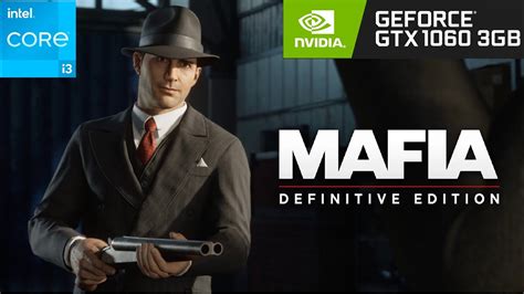 Mafia Definitive Edition 2020 Core I3 10100f GTX 1060 3GB