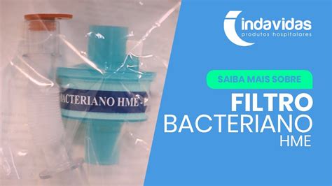 Indavidas Explica Conhe A O Filtro Bacteriano Hme Becare Youtube