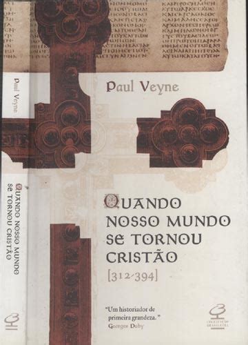 Sebo Do Messias Livro Quando Nosso Mundo Se Tornou Crist O