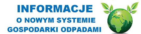 Informacje O Nowym Systemie Gospodarki Odpadami Urz D Gminy Skrzysz W