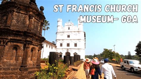 St Francis Church GOA Goa Archaeological Museum Museums In GOA