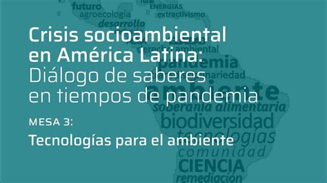 Mesa 3 CICLO DE CHARLAS CRISIS SOCIAMBIENTAL EN AMERICA LATINA YouTube