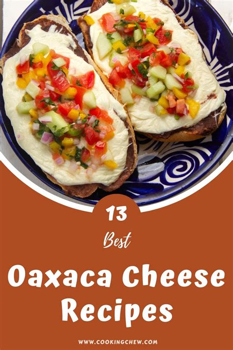 13 Best Oaxaca Cheese Recipes: Tacos, Empanadas & More!