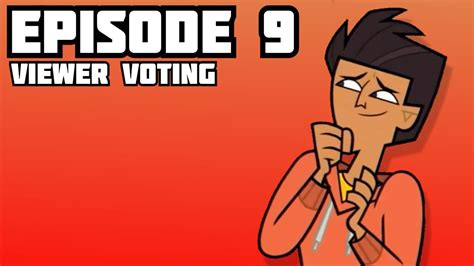 Total Drama Viewer Voting Episode Youtube