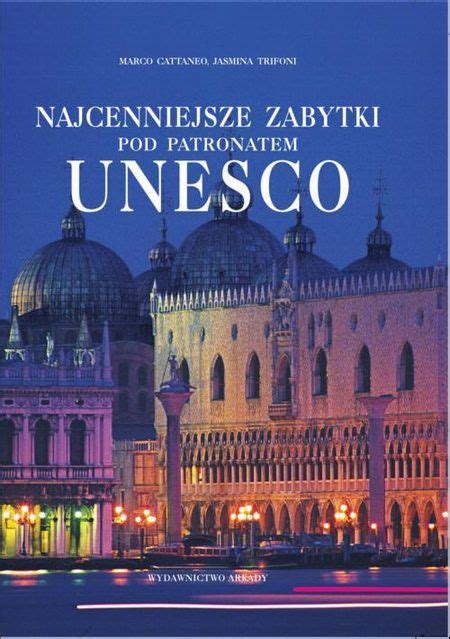 Album Najcenniejsze Zabytki Pod Patronatem UNESCO Wersja Zmniejszona