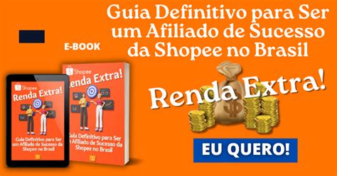 Guia Definitivo Para Ser Um Afiliado De Sucesso Da Shopee No Brasil