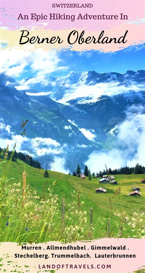 Hiking In Bernese Oberland, Switzerland - Land Of Travels