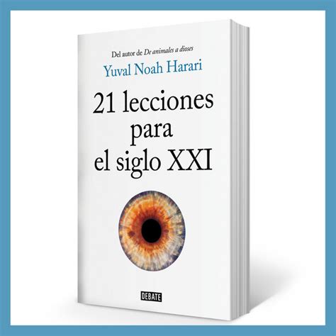 21 Lecciones Para El Siglo Xxi De Yuval Noah Harari No Ficción Un