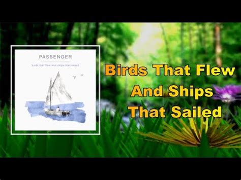 Passenger Birds That Flew And Ships That Sailed Lyrics YouTube