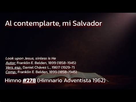 Himnario Adventista Al Contemplarte Mi Salvador Youtube