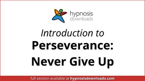 Introduction To Perseverance Never Give Up Hypnosis Downloads Youtube