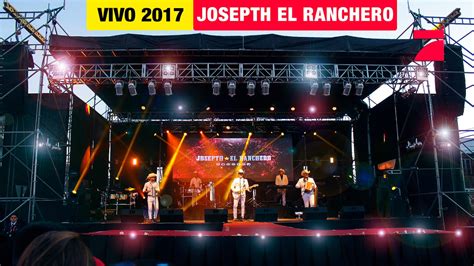 JOSEPTH EL RANCHERO VIVO 2017 YouTube