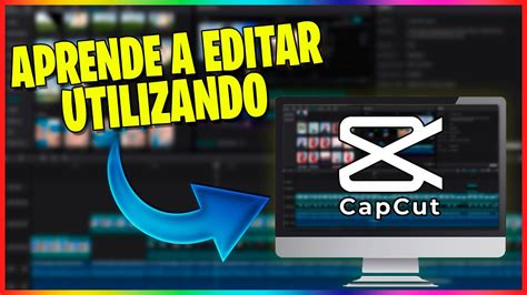 Tutorial Y Consejos Como Editar En Capcut Para Tus Videos De Youtube