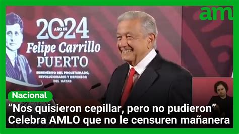 Celebra AMLO que INE no le censure las mañaneras YouTube