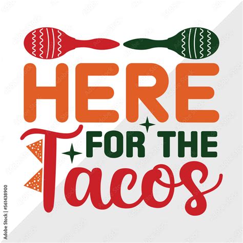 Here For The Tacos Svg Cut File Cinco De Mayo Svg Fiesta Svg Mexican