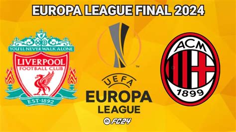 Liverpool Vs Ac Milan Europa League Final Fc Youtube