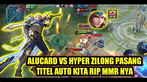 Alucard Vs Hyper Zilong Auto Menangis Mmr Zilong Turun Best Build