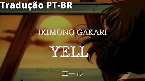 Ikimono Gakari Yell Legendadotradução Pt Br Youtube