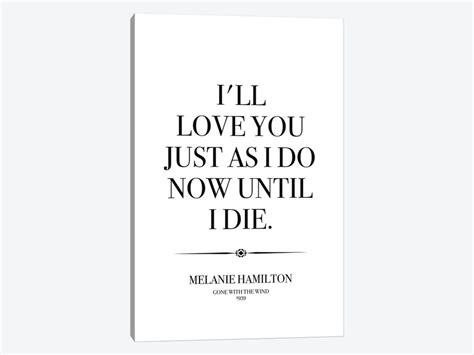 Melanie Hamiltons Quote From Gone With Canvas Print Simon Lavery