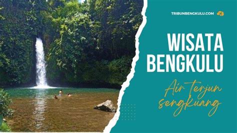 Air Terjun Sengkuang Cocok Wisata Keluarga Hanya Berjarak Km Dari