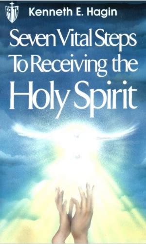 Seven Vital Steps to Receiving the Holy Spirit | Kenneth E Hagin ...