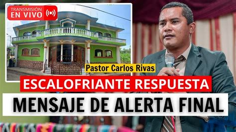 En Vivo Hoy Escalofriante Respuesta Del Pastor Carlos Rivas Youtube