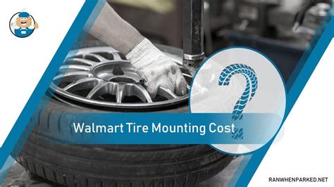 Walmart Tire Mounting Cost And Different Service Packages Ran When